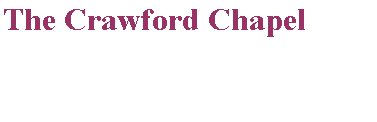 Text Box: The Crawford Chapel